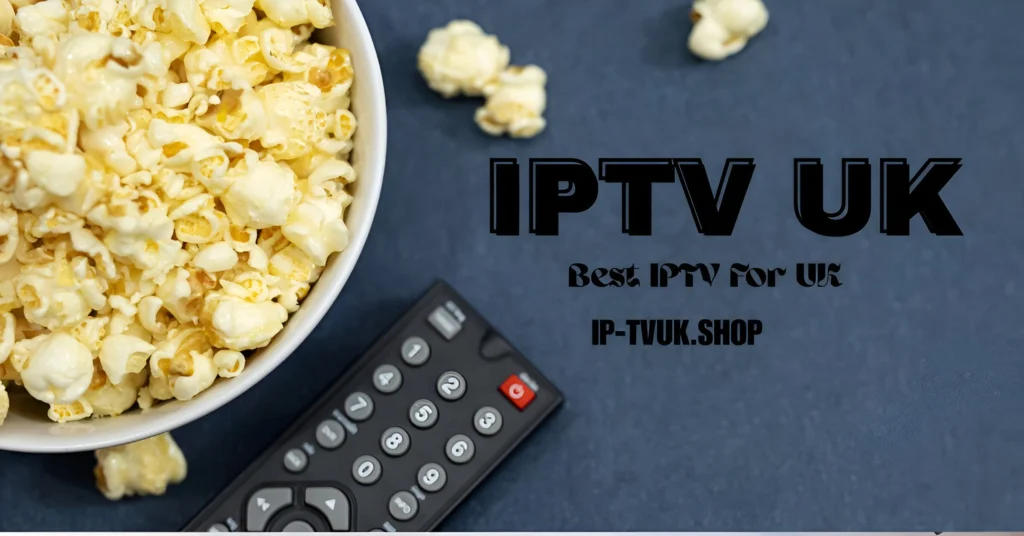 Best IPTV for UK