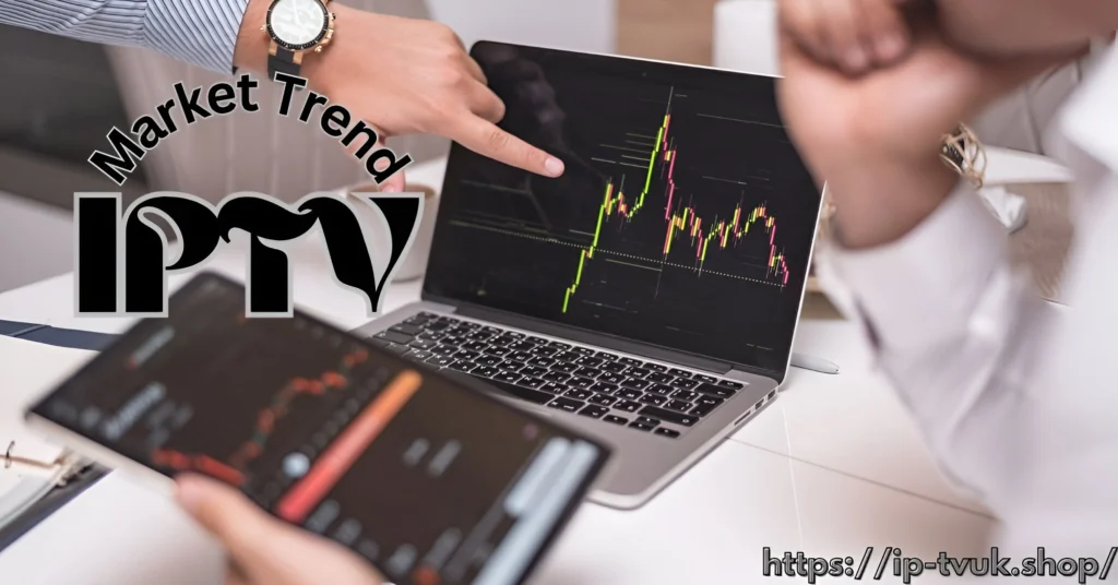 IPTV Market Trends