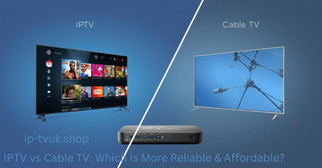IPTV vs Cable TV