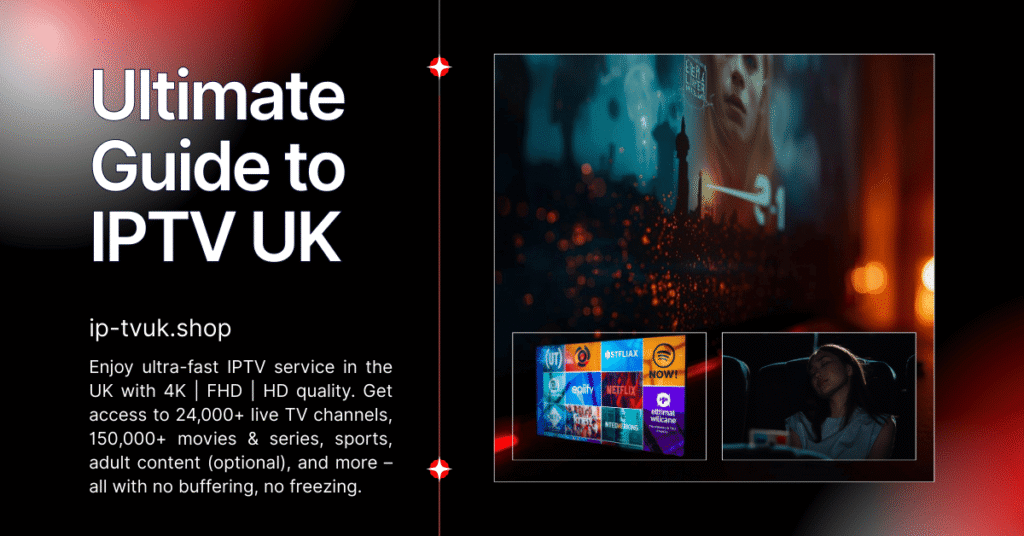 Ultimate Guide to IPTV UK