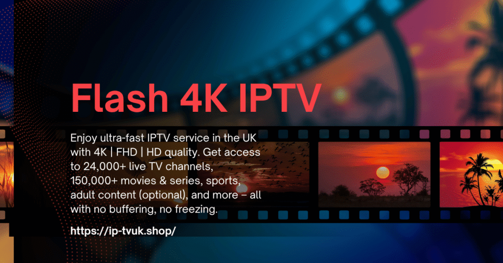 Flash 4K IPTV