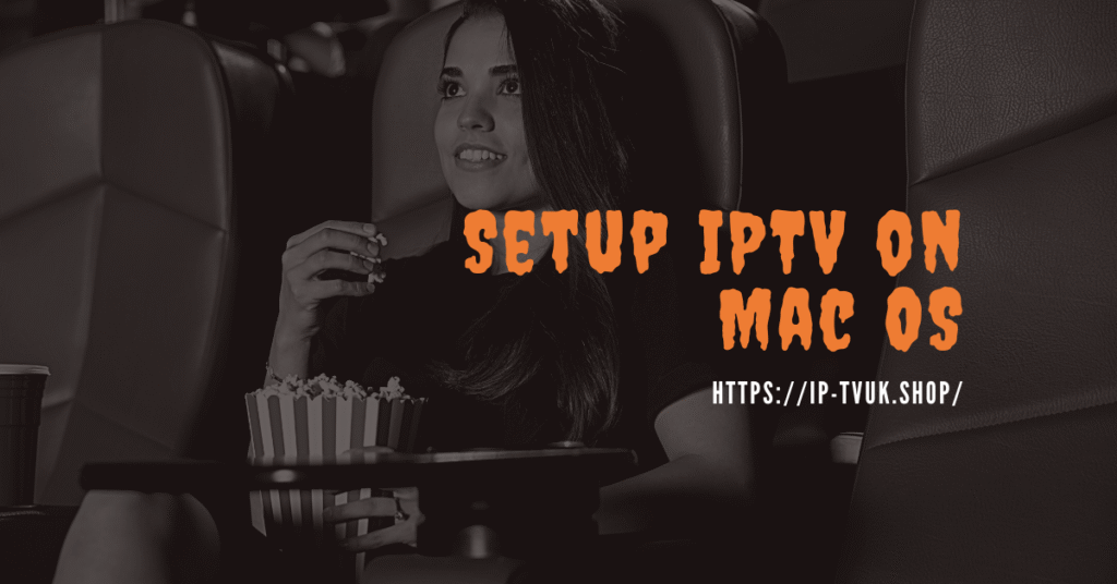 Setup IPTV on Mac OS
