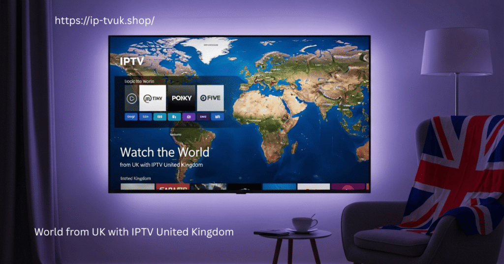World from UK with IPTV United Kingdom