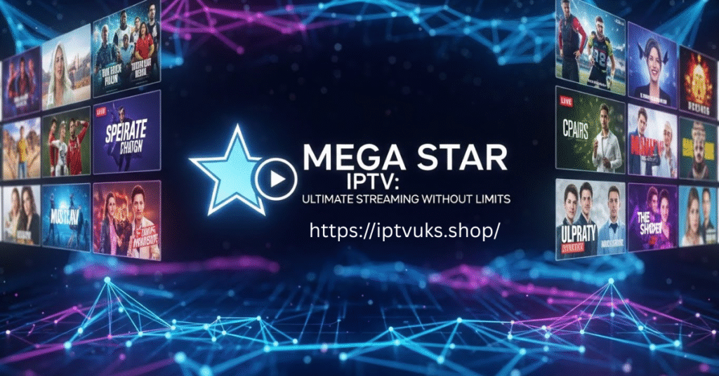 Mega Star UK IPTV