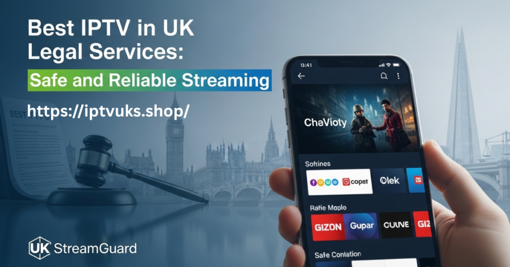 Best IPTV UK Legal Services
