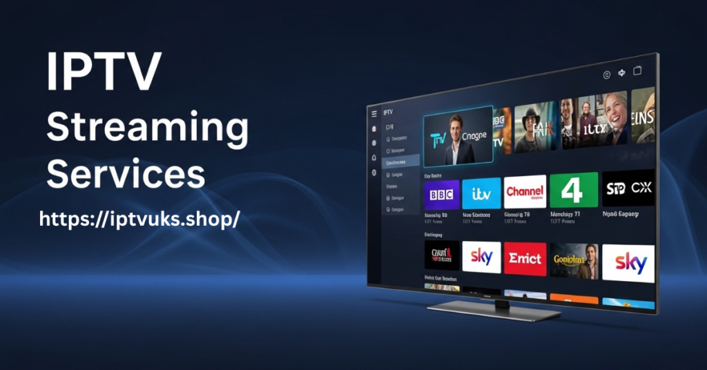 Streaming in UK With IPTV